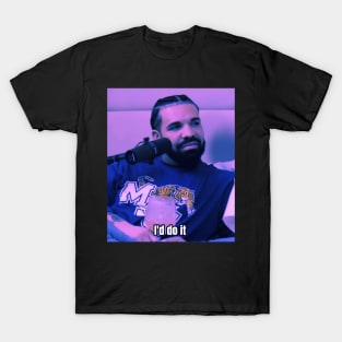 Drizzy’d do it T-Shirt